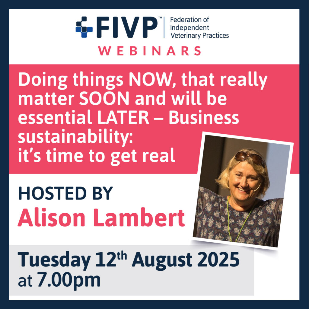 A graphic reading: FIVP Webinars, Doing things NOW, that really matter SOON, and will be essential LATER – Business sustainability: it's time to get real, hosted by Alison Lambert Tuesday 12th August 2025.